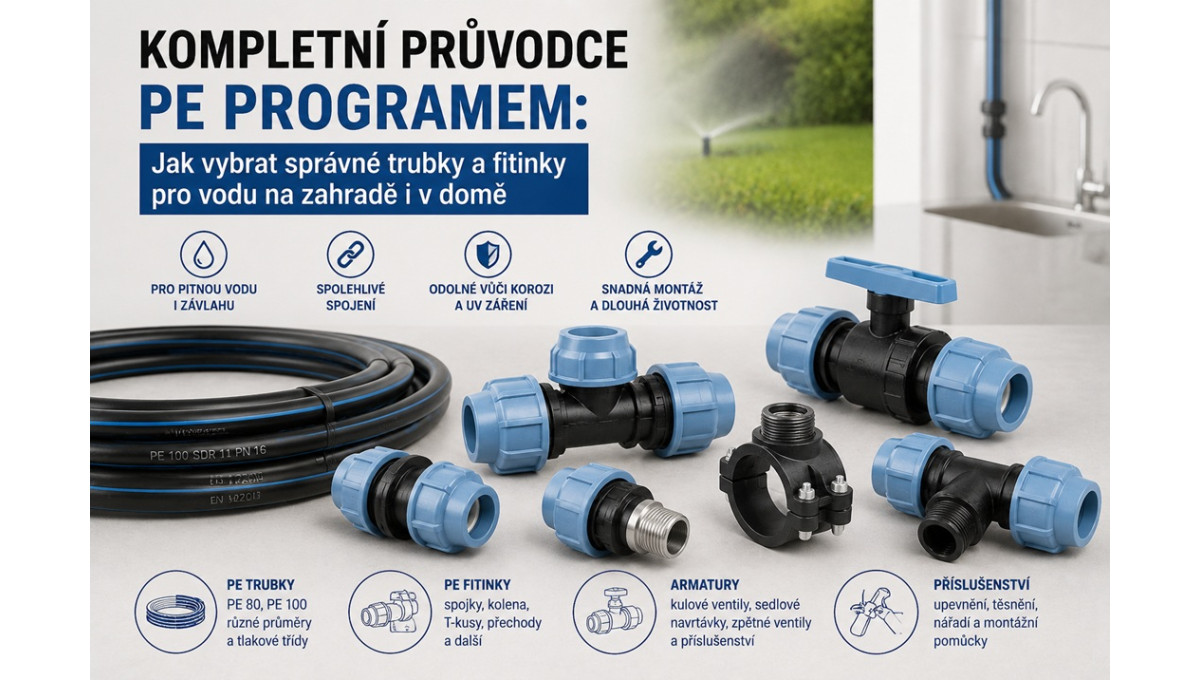 Kompletní průvodce PE programem: Jak vybrat správné trubky a fitinky pro vodu na zahradě i v domě
