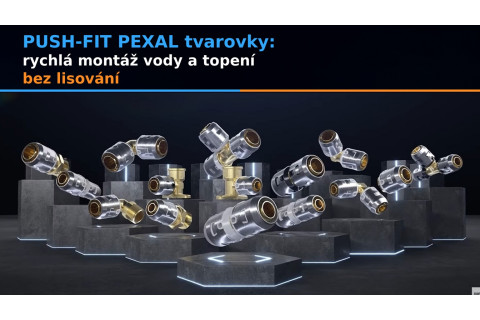 PUSH-FIT PEXAL tvarovky: rychlá montáž vody a topení bez lisování