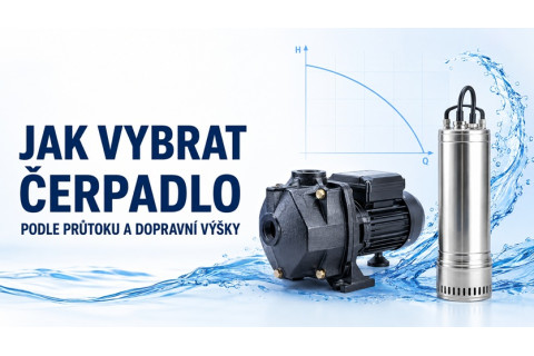Jak vybrat čerpadlo podle průtoku a dopravní výšky